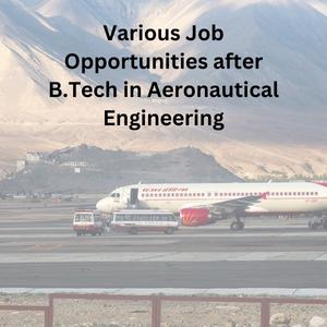 Various Job Opportunities after B.Tech in Aeronautical Engineering